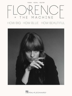 cover image of Florence + the Machine--How Big, How Blue, How Beautiful Songbook